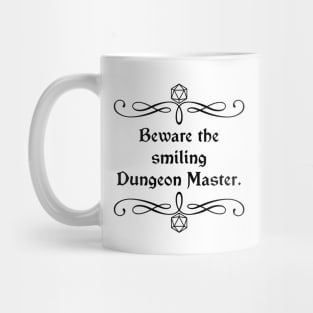 Beware the Smiling Dungeon Master. Mug